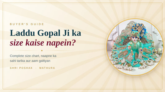 Laddu Gopal Ji Ka Size Kaise Napein? Complete Size Chart Guide